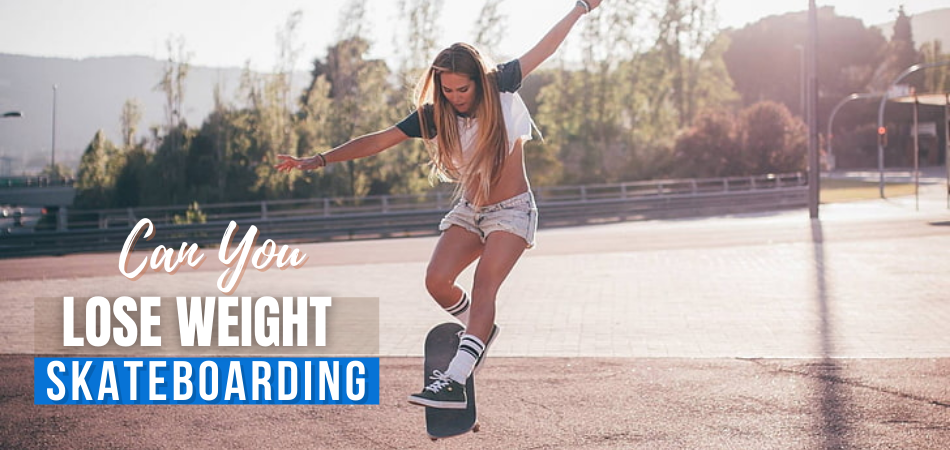 Can You Lose Weight From Skateboarding