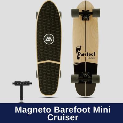Magneto Barefoot Mini Cruiser