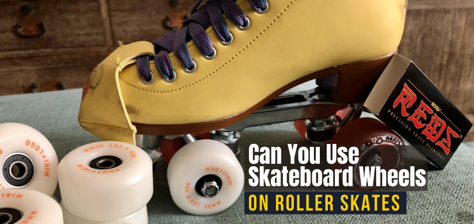 Can You Use Skateboard Wheels on Roller Skates